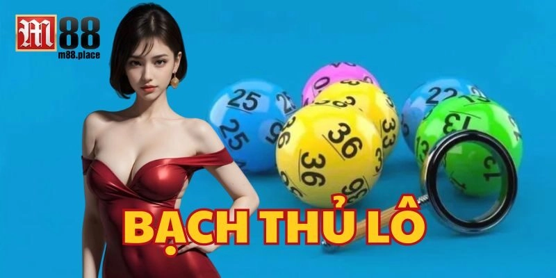 Làm Sao Đánh Bạch Thủ Lô Ít Rủi Ro Mà Vẫn Thắng Lớn