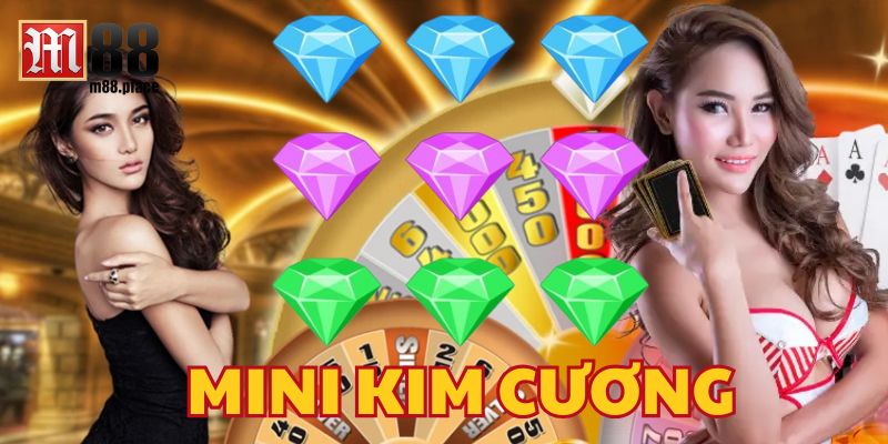 Khám phá Mini Kim Cương M88